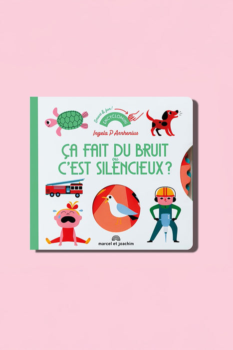 Livre - Ça fait du bruit ou c'est silencieux ?