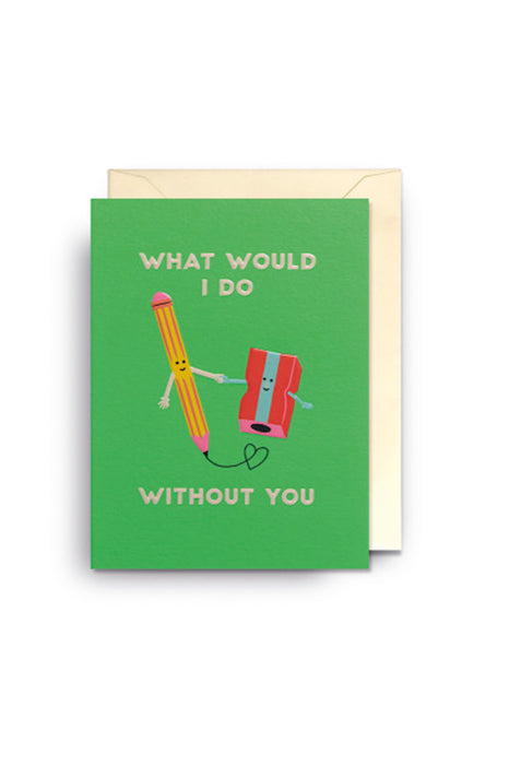 Mini carte double - What would I do without you