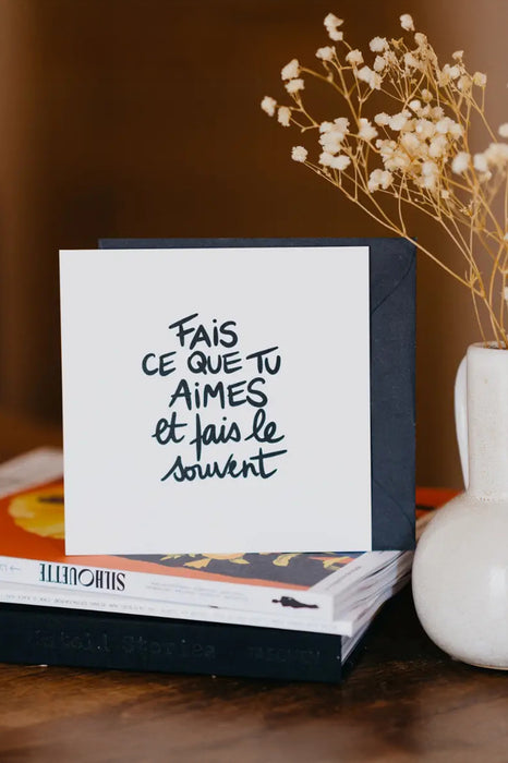 Carte - Fais ce que tu aimes